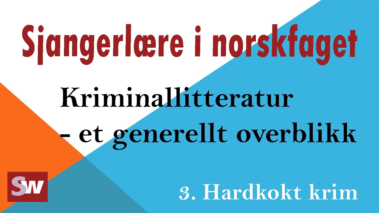 Norsk: Sjangerlære_Kriminallitteratur - Et generelt overblikk 3. Hardkokt krim