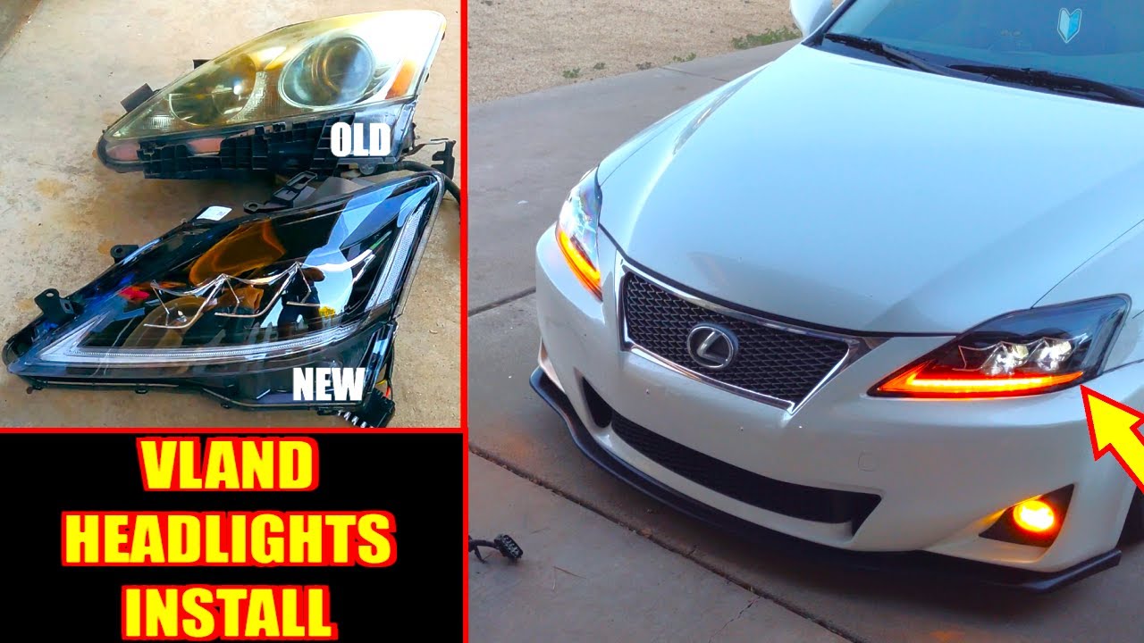 VLAND HEADLIGHTS INSTALL 🔥🔥🔥 | Project 2IS (2011 Lexus IS250)