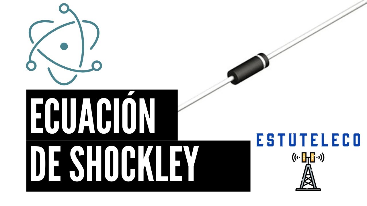 Ecuación de Shockley || y su curva característica