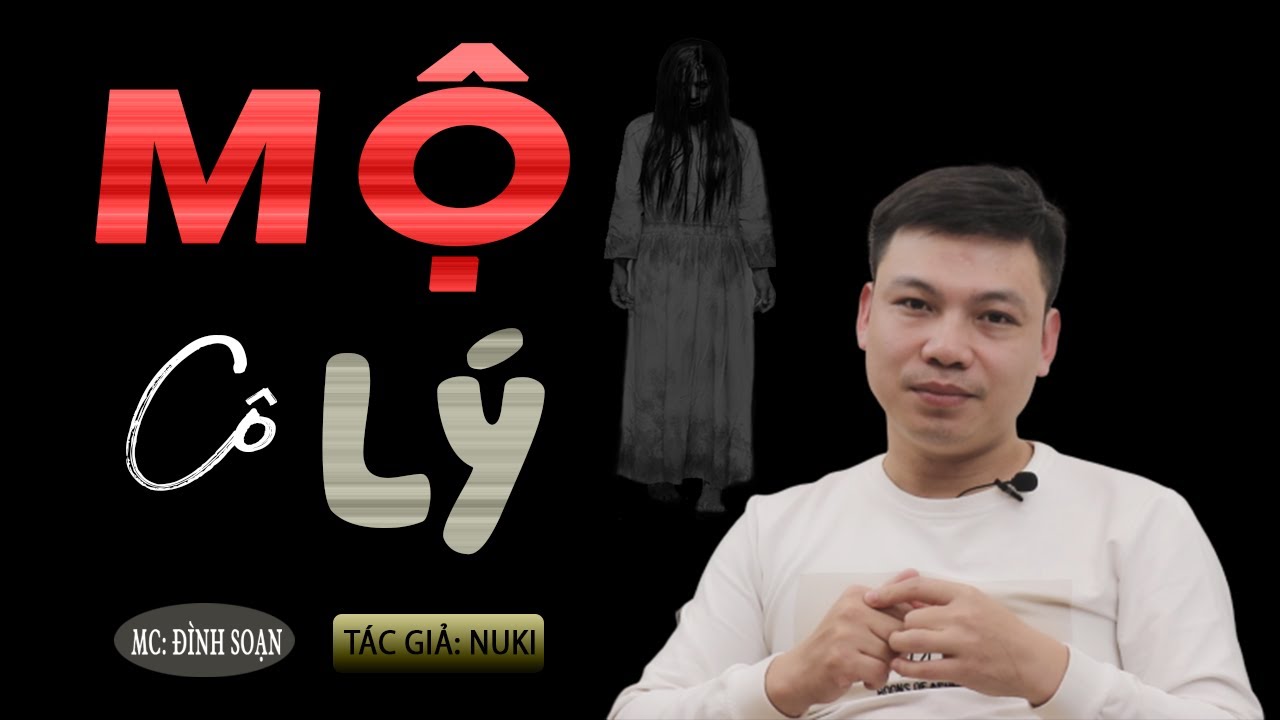 [Siêu Hay] Mộ Cô Lý - Truyện Ma Có Thật Mới Về Trộm Mộ Đình Soạn Kể
