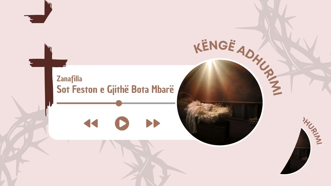 Sot Feston e Gjithë Bota Mbarë 🎶 Këngë Adhurimi për Krishtlindje 🕊️ Lindi Mesia, Paqe & Shpresë ✨