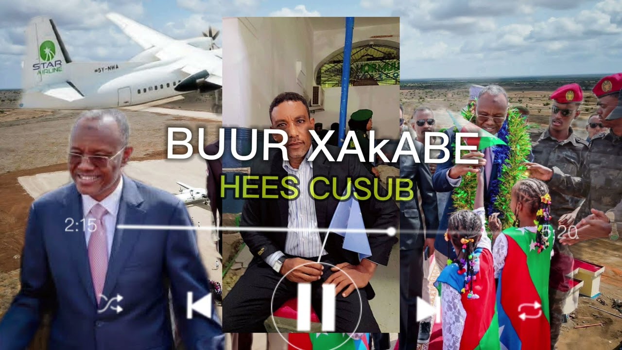 HEES CUSUB OO LOO QAADEY MAGAALADA BUUR XAKABE XAKADHAWOW MADAXWEYNAHA 