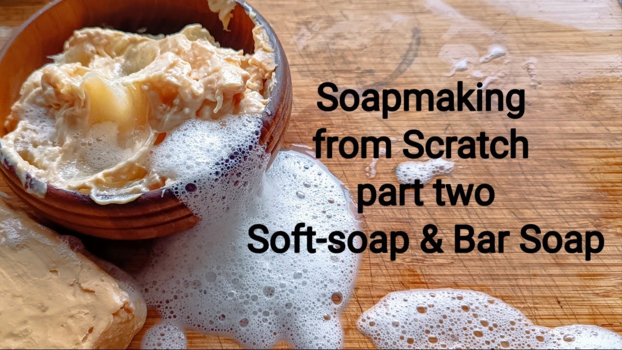 Soapmaking from Scratch part two: Soft-soap and Bar Soap