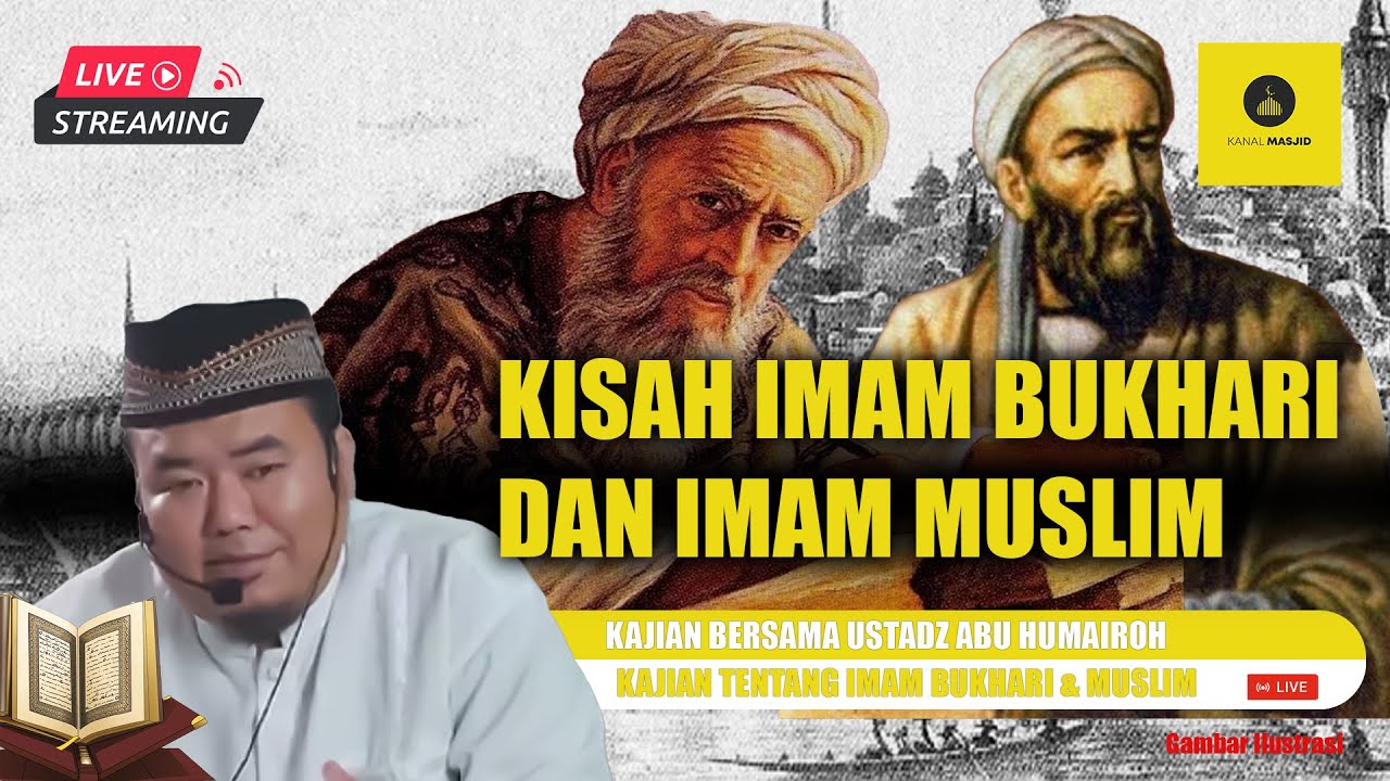 KAJIAN TENTANG IMAM BUKHARI & IMAM MUSLIM BERSAMA USTADZ ABU HUMAIROH