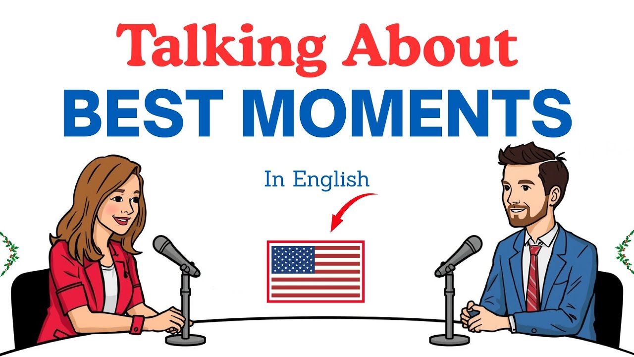 How to Talk About Your Best Moments in English | Real English Conversation Practice