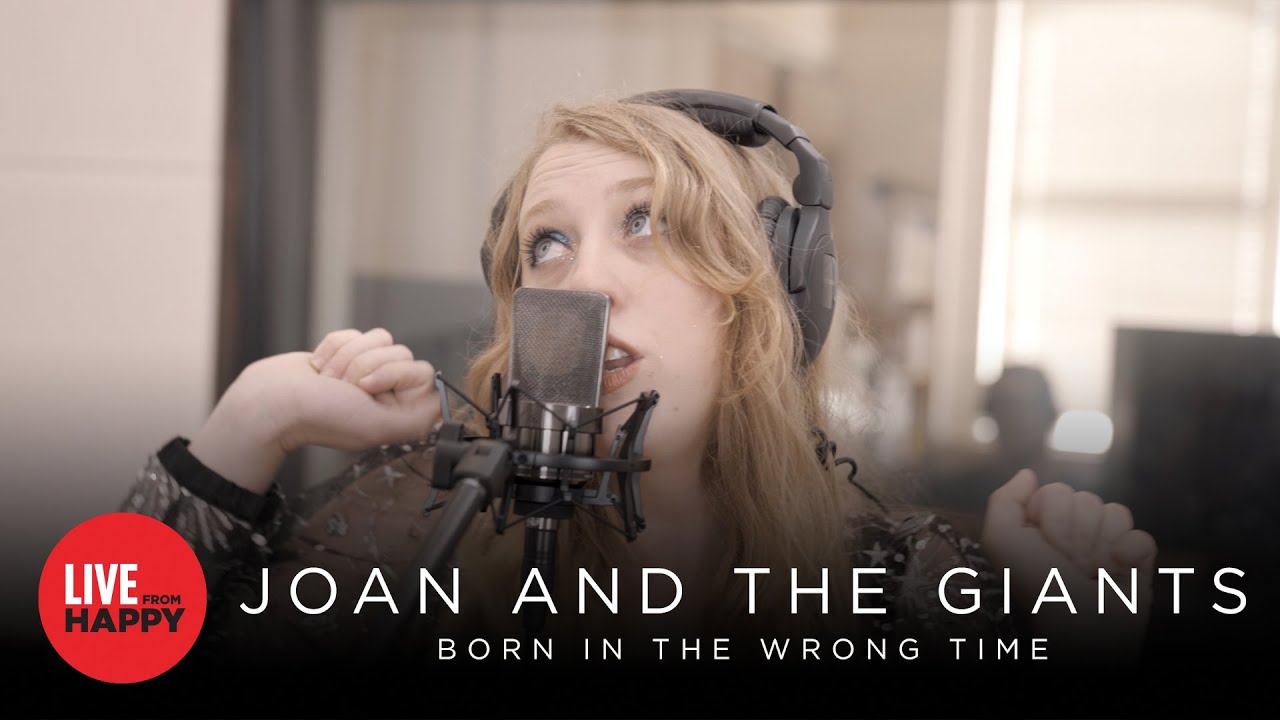 Joan & The Giants - Born In The Wrong Time (Live from Happy)