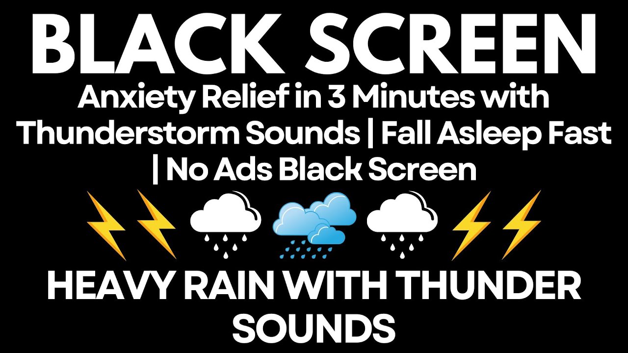 Anxiety Relief in 3 Minutes with Thunderstorm Sounds | Fall Asleep Fast | No Ads Black Screen