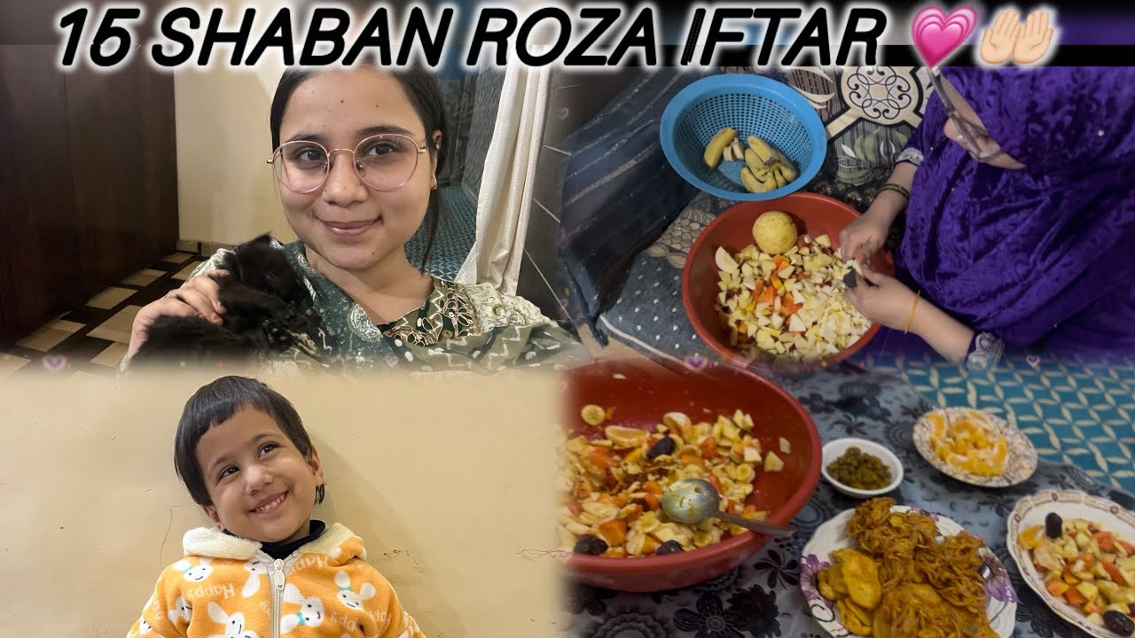 15 SHABAN ROzA IFTaR ✨🤲🏻 FAMILY VLoG✨💗