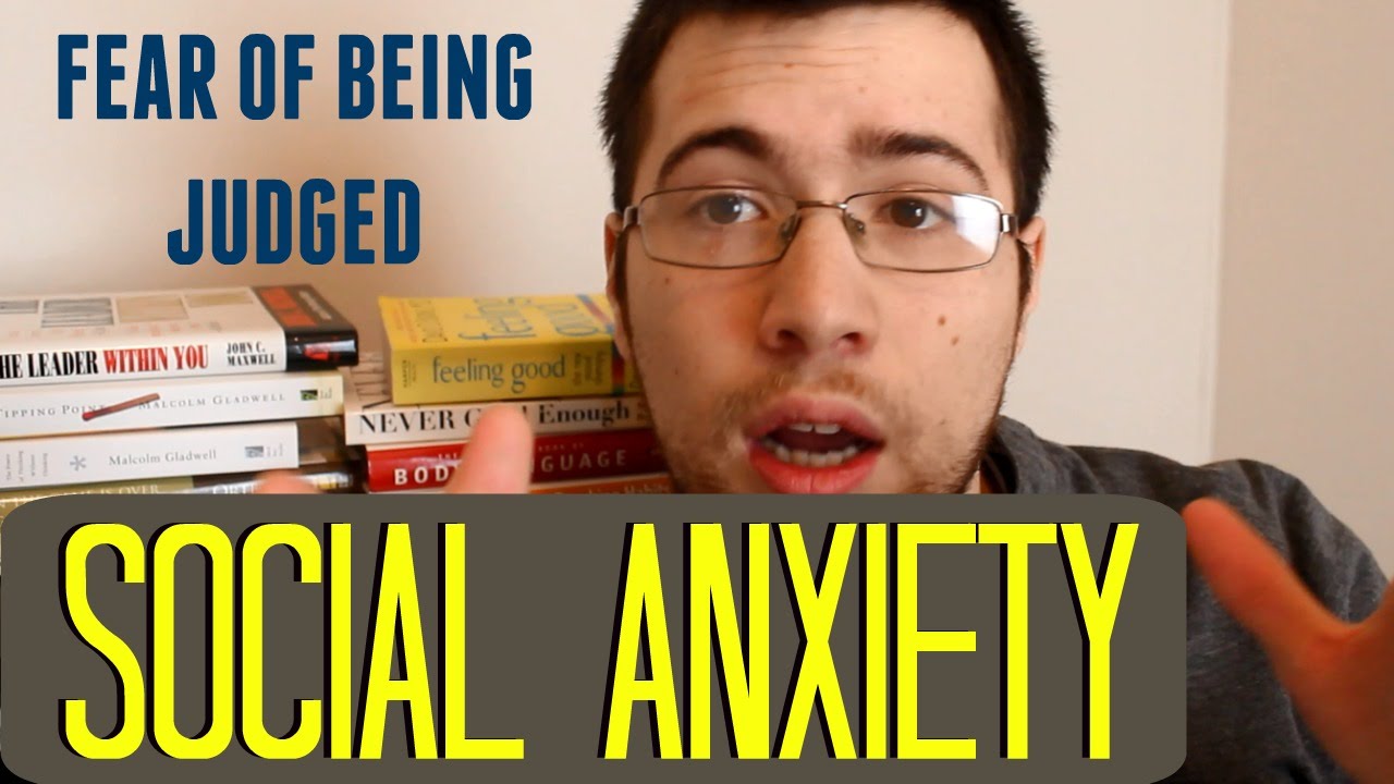 Social Anxiety & The Fear of Being Judged by People