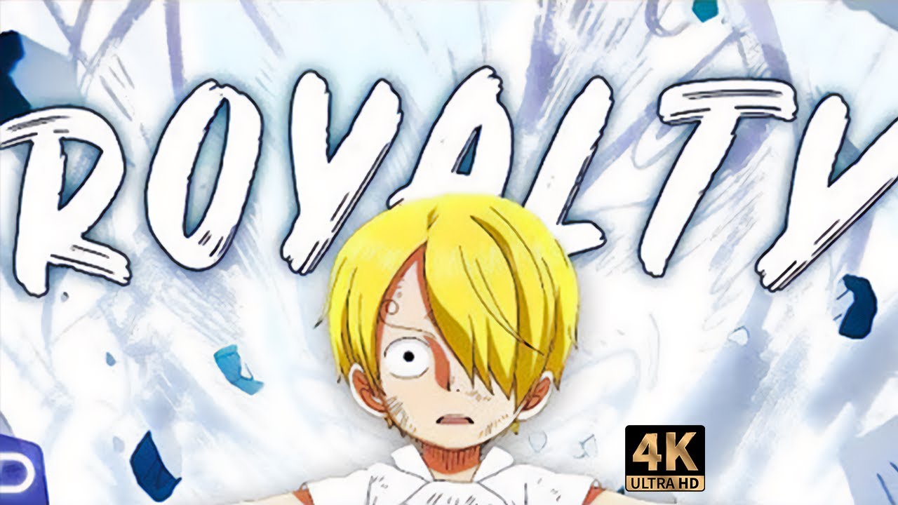 The story of Vinsmoke Sanji (One Piece)「AMV」Royalty「4K 60FPS」
