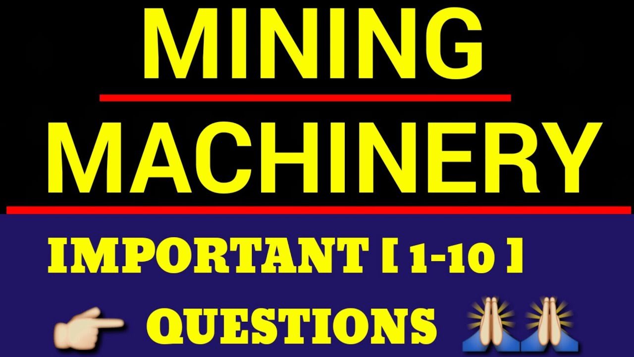 MINING MACHINERY IMPORTANT QUESTIONS || Mining Engineering || Online Mining Quiz