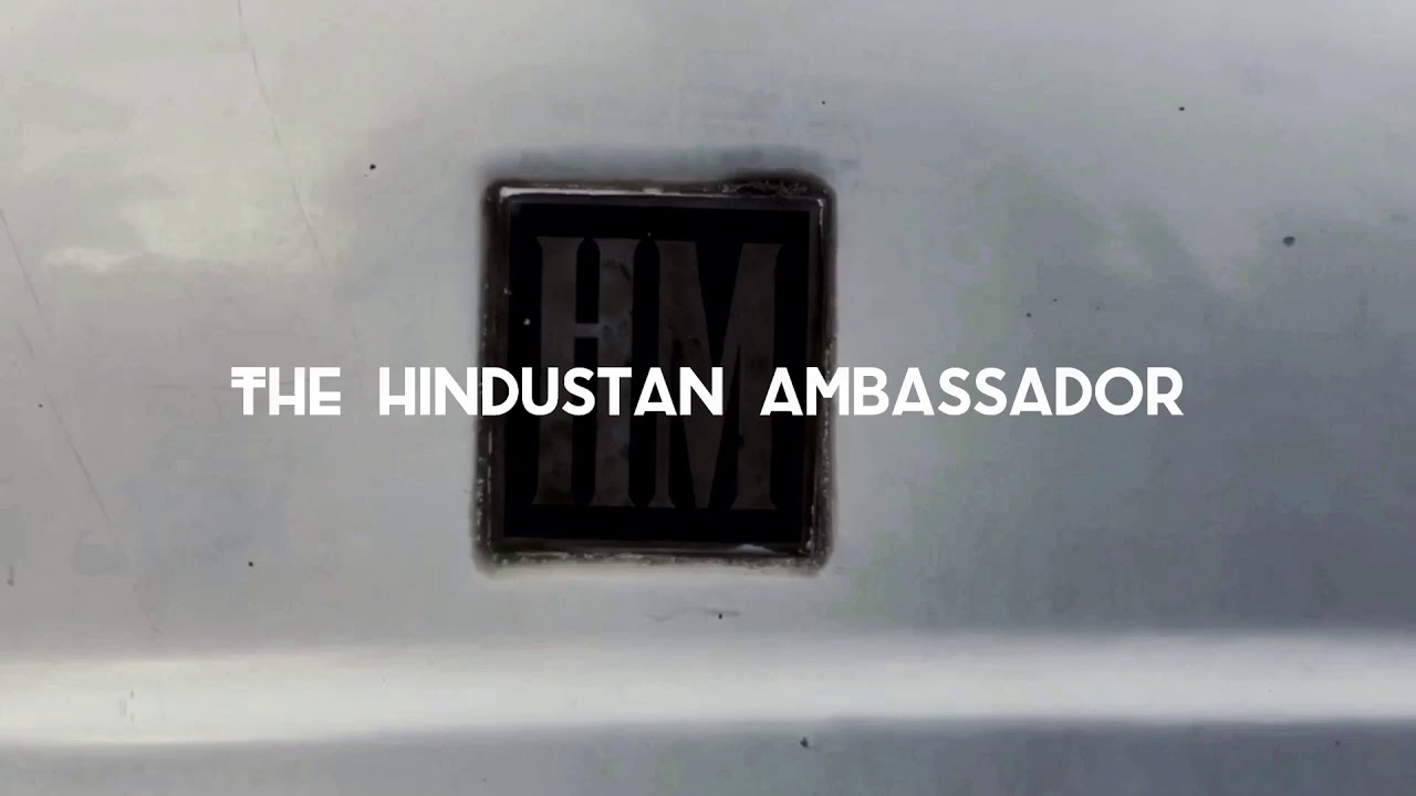 THE HINDUSTAN AMBASSADOR |  VIDEOGRAPHY