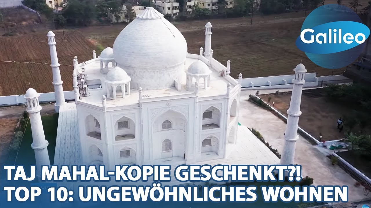 Top 10: Taj Mahal-Kopie f&uuml;r 200.000&euro; ?! - Ungew&ouml;hnliche Wohnkonzepte!