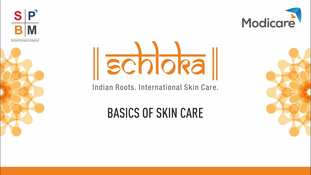 Schloka: Basics of Skin Care