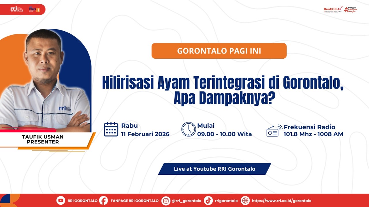 GORONTALO PAGI INI “HILIRISASI AYAM  TERINTEGRASI DI GORONTALO,  APA DAMPAKNYA?