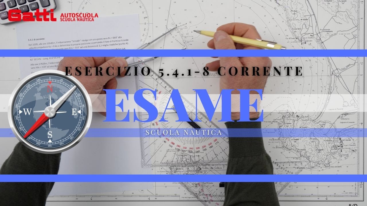 5.4.1-8 CORRENTE - ESAME PATENTE NAUTICA 2024 OLTRE LE 12 MIGLIA. NUOVO ESERCIZIO DI CARTEGGIO.