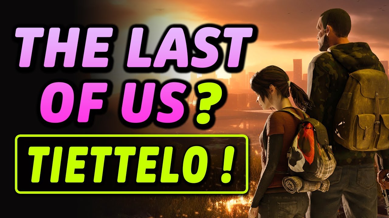 THE LAST OF US ? TIETTELO !