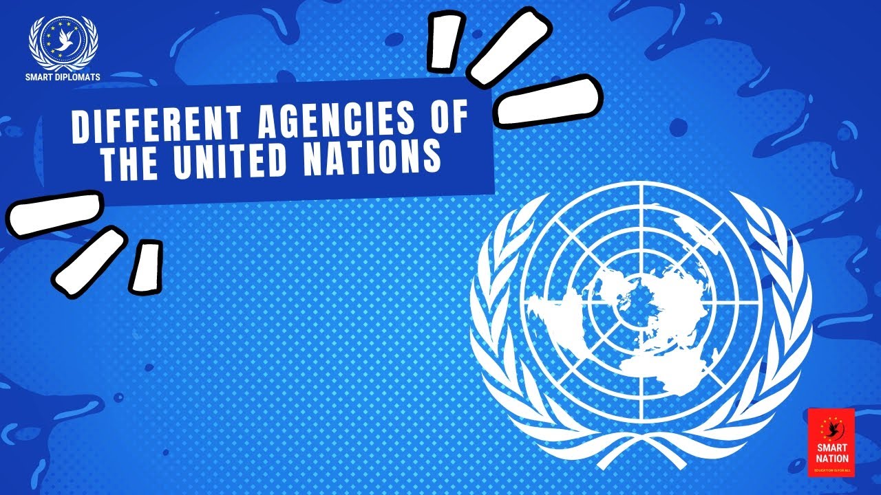 Different agencies of the United Nations