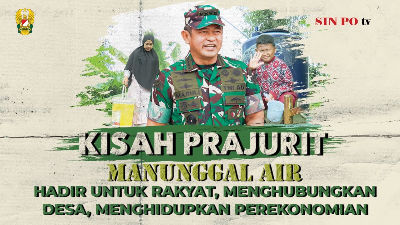 Hadir Untuk Rakyat, Menghubungkan Desa, Menghidupkan Perekonomian  | Kisah Prajurit