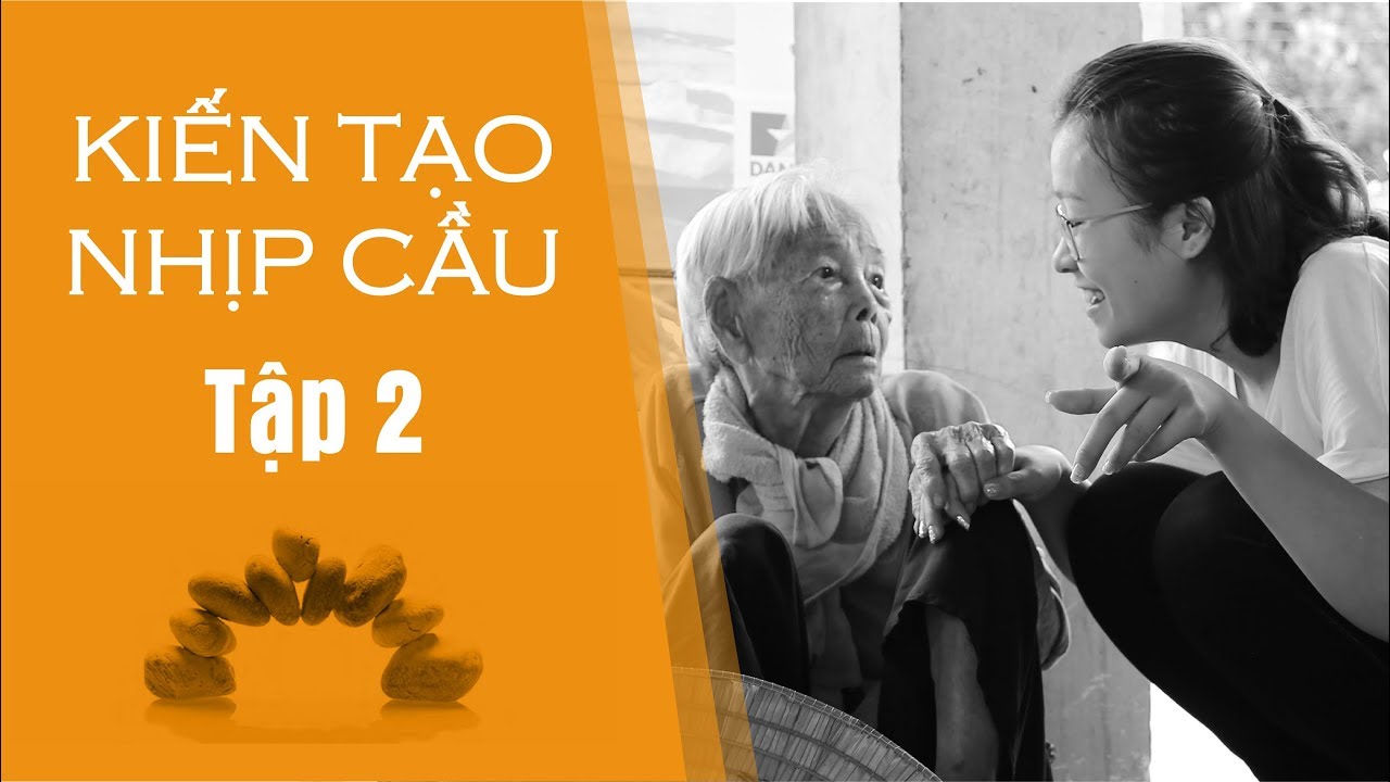 [Nam Phương Foundation] Kiến tạo nhịp cầu mùa 4 - 2018| Tập 2 | Cầu Khang Nhật, Tiền Giang (P2)
