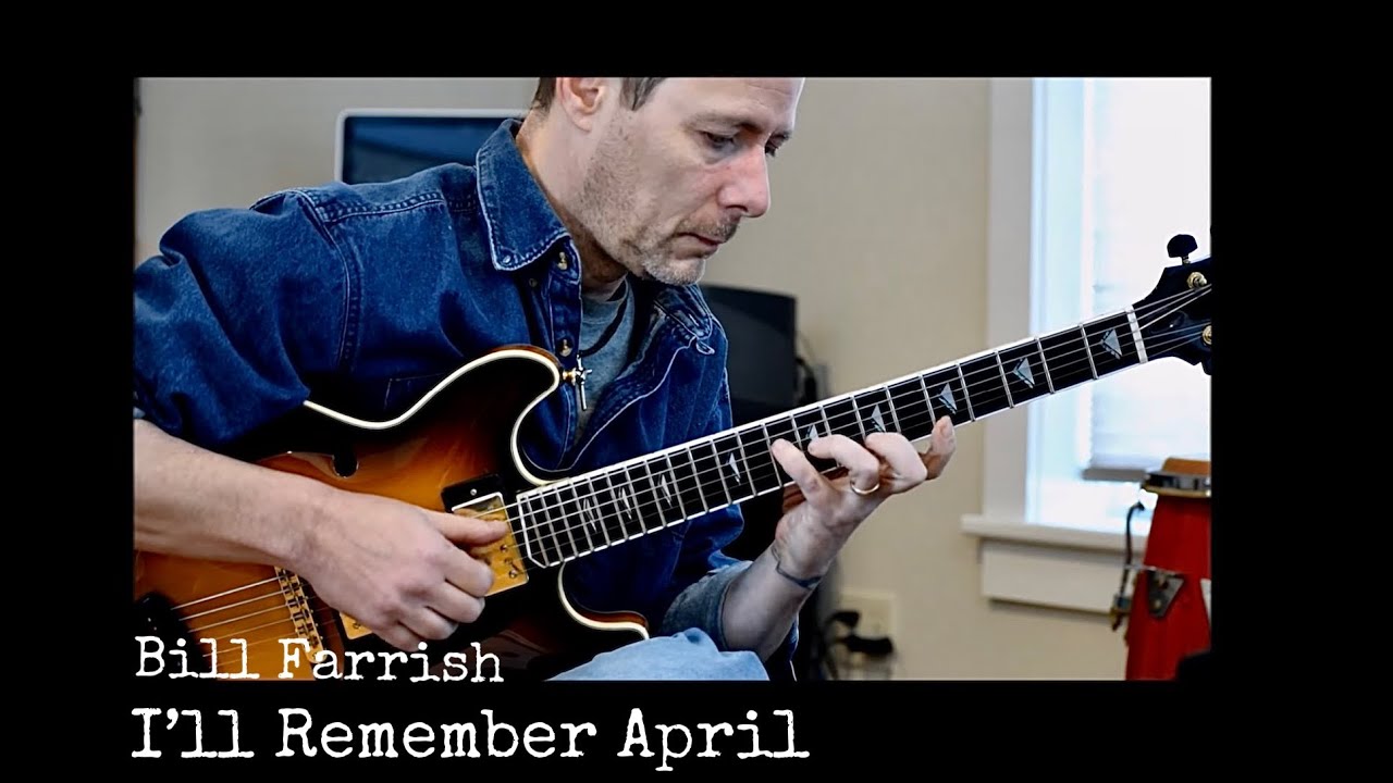 Bill Farrish - I'll Remember April