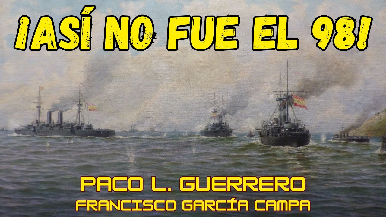 LOS FALSOS MITOS DEL 98. Ni cobardes ni inútiles: lo que pasó de verdad en el 98 *Paco L. Guerrero*