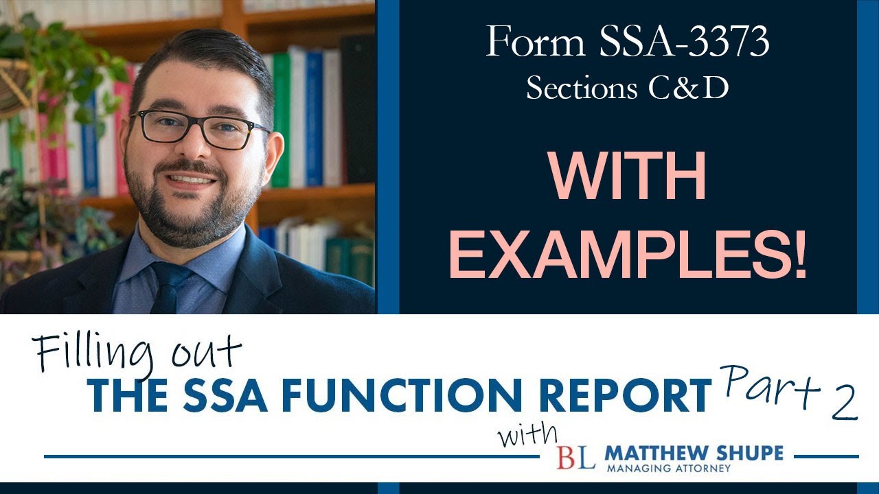 How to Fill Out a Function Report Form (SSA-3373) - Part II - Section C & D