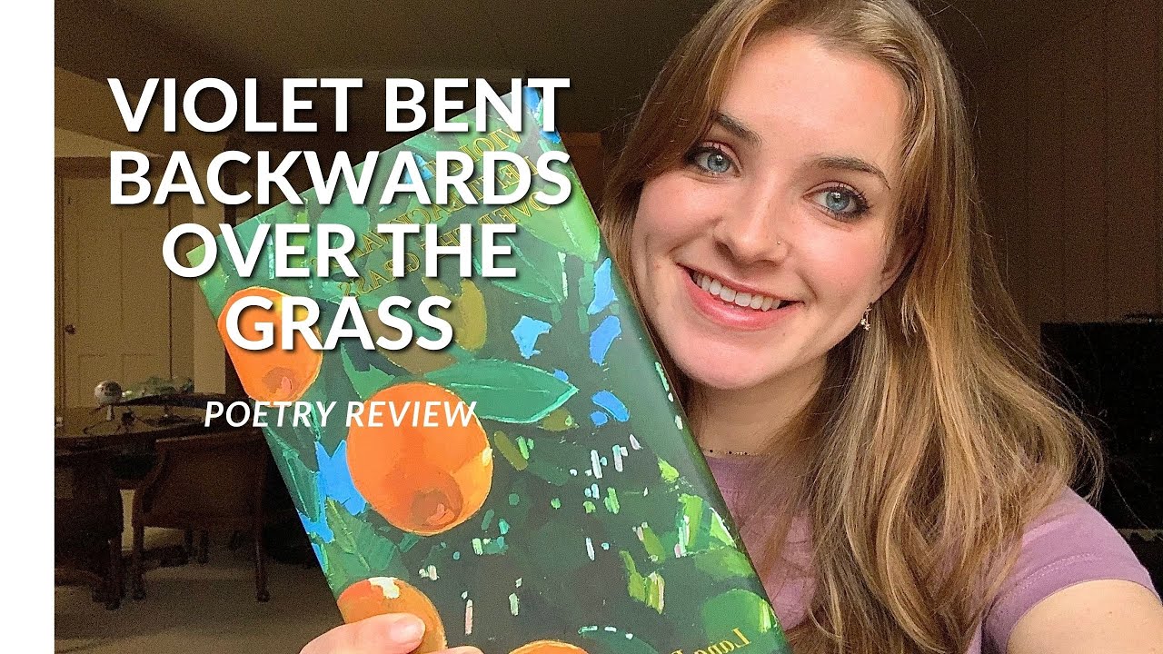 VIOLET BENT BACKWARDS OVER THE GRASS by Lana Del Rey - Poetry Review