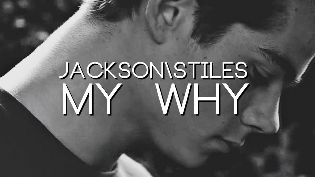 Jackson\Stiles - my why