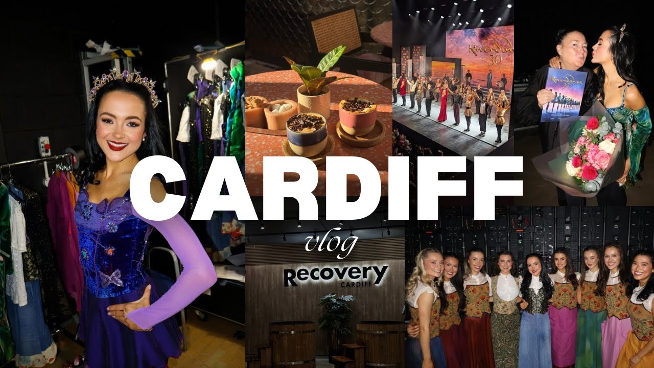 Cardiff vlog & my lead debut with Riverdance 