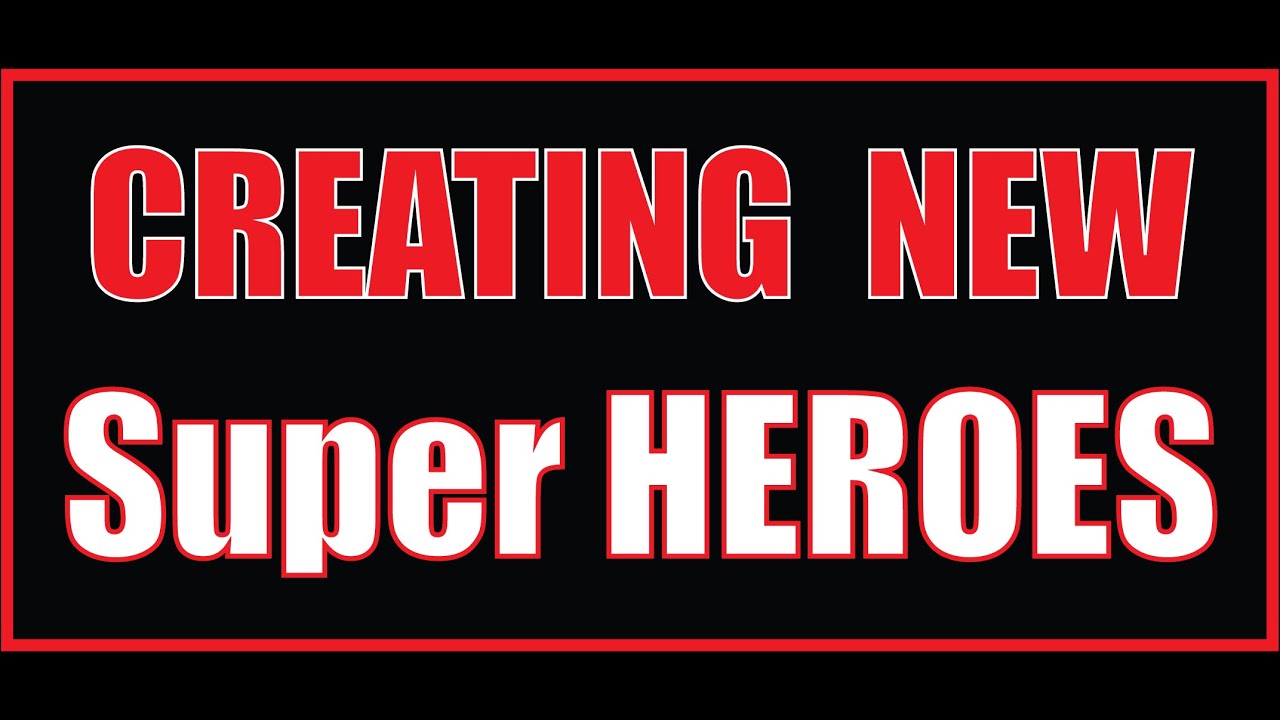Solo Legion &ndash; How to create new Super Heroes!