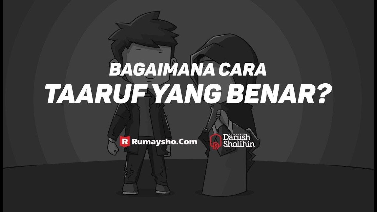 Motion Graphics : Bagaimana Cara Ta'aruf yang Benar? - Rumaysho TV