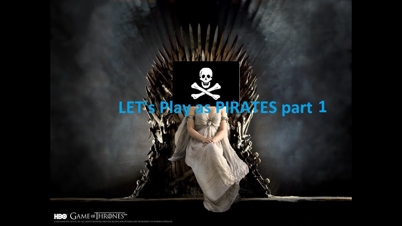 Game of Thrones mod for ck2 as PIRATES part 1