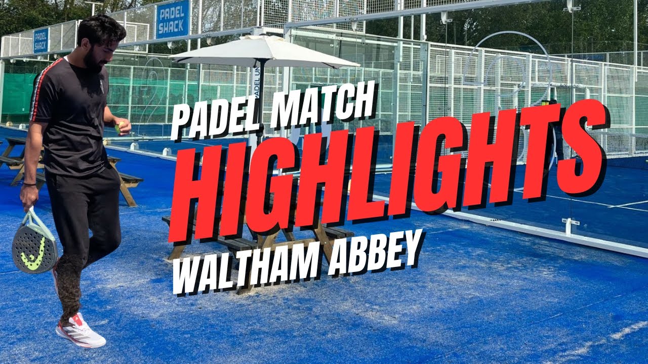Open Match | Highlights | Padel District Waltham Abbey