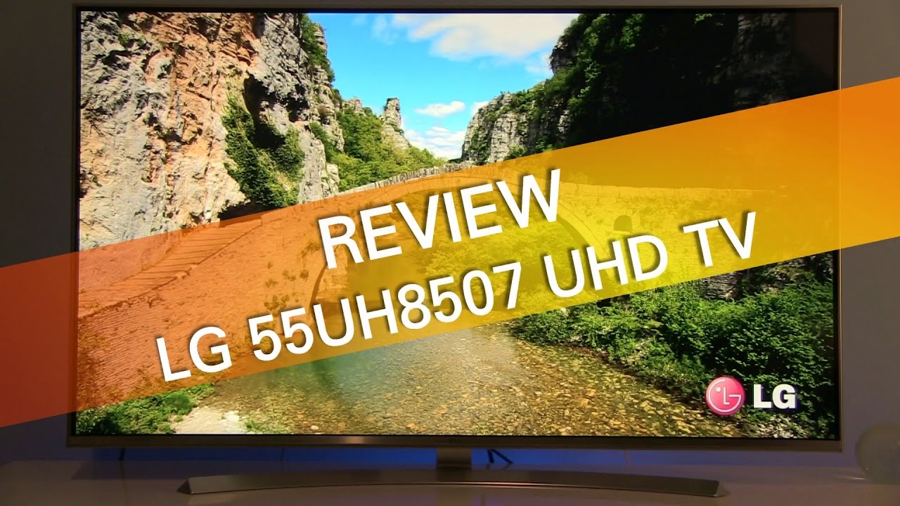 LG 55UH8507 UH8500 UHD TV review