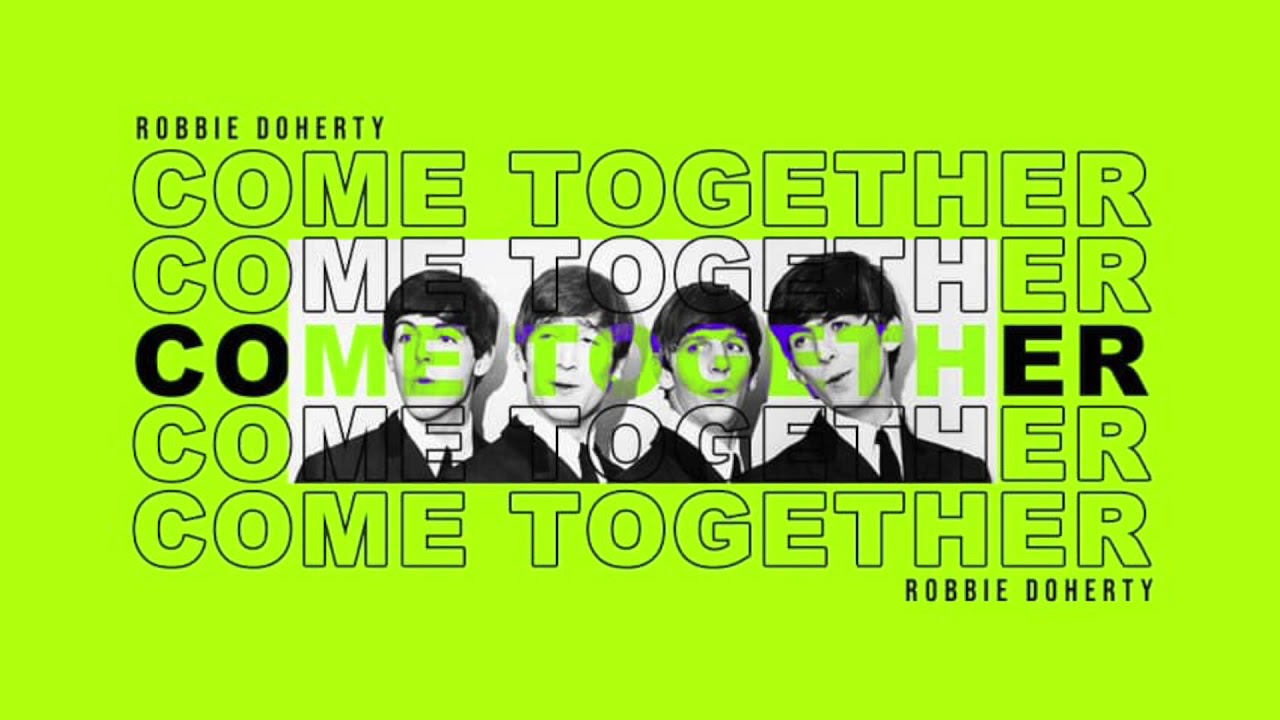 Beatles - Come together (Robbie Doherty Edit)