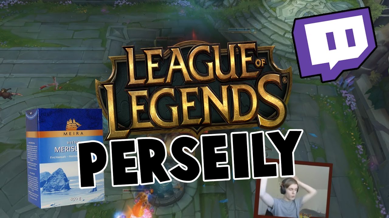 LOL: Perseily #2 - Suolainen yst&auml;v&auml; + Stream Highlight