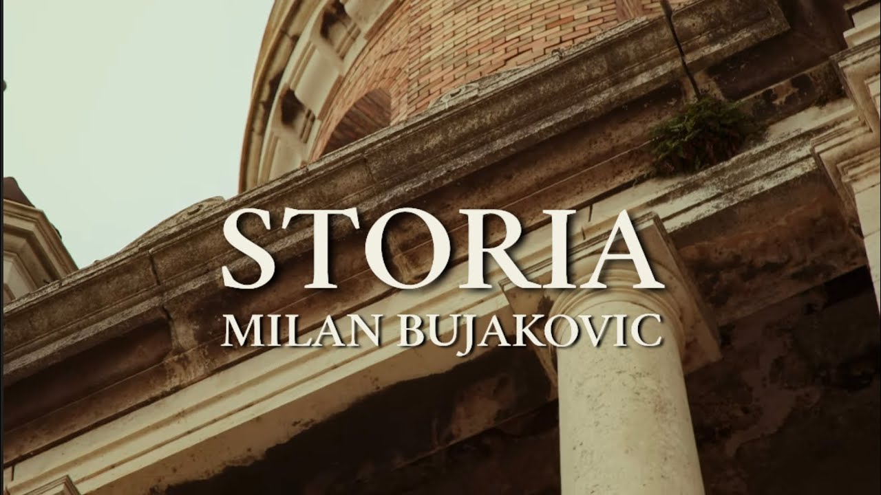 MILAN BUJAKOVIĆ // STORIA // OFFICIAL VIDEO 2025