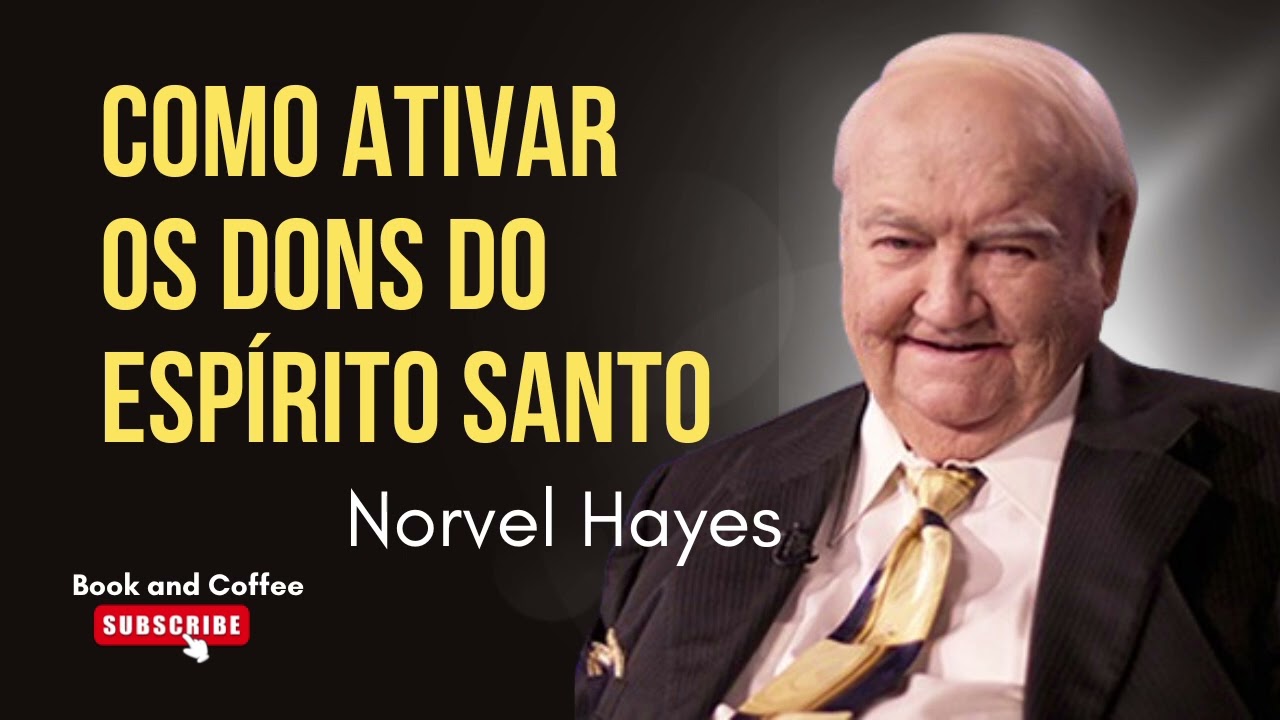 Como Ativar Os Dons Do Espírito Santo Em Sua Vida (Norvel Hayes)