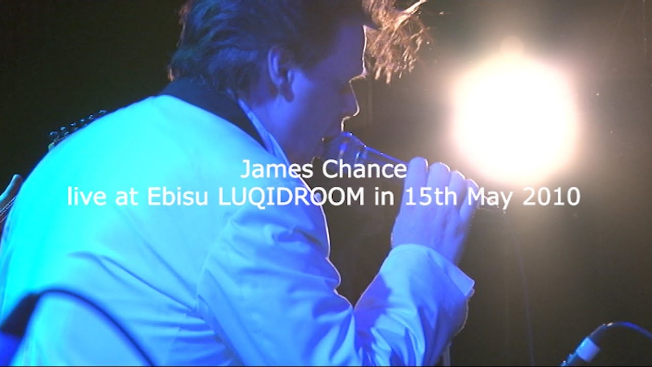 James Chance  live at Ebisu LIQUIDROOM in 15th May 2010　（Digest Version)