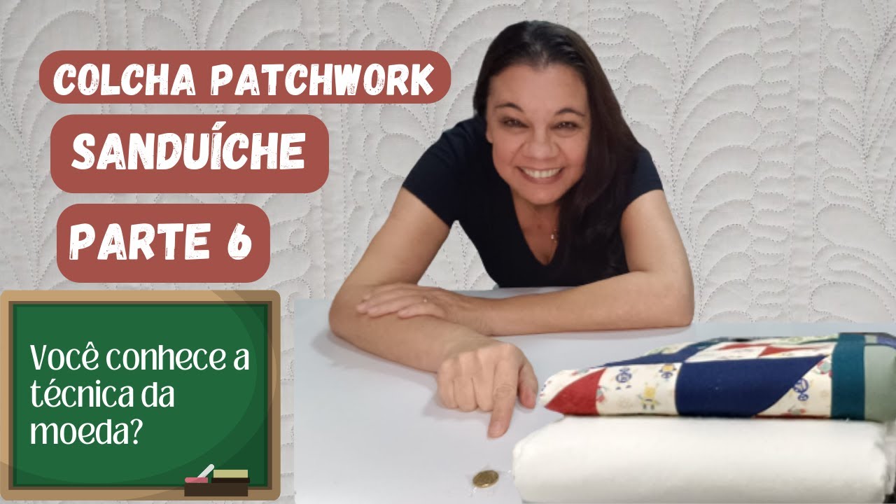 PATCHWORK/Como montar uma colcha de patchwork  - SANDU&Iacute;CHE (parte 6) #costuracriativa #patchwork