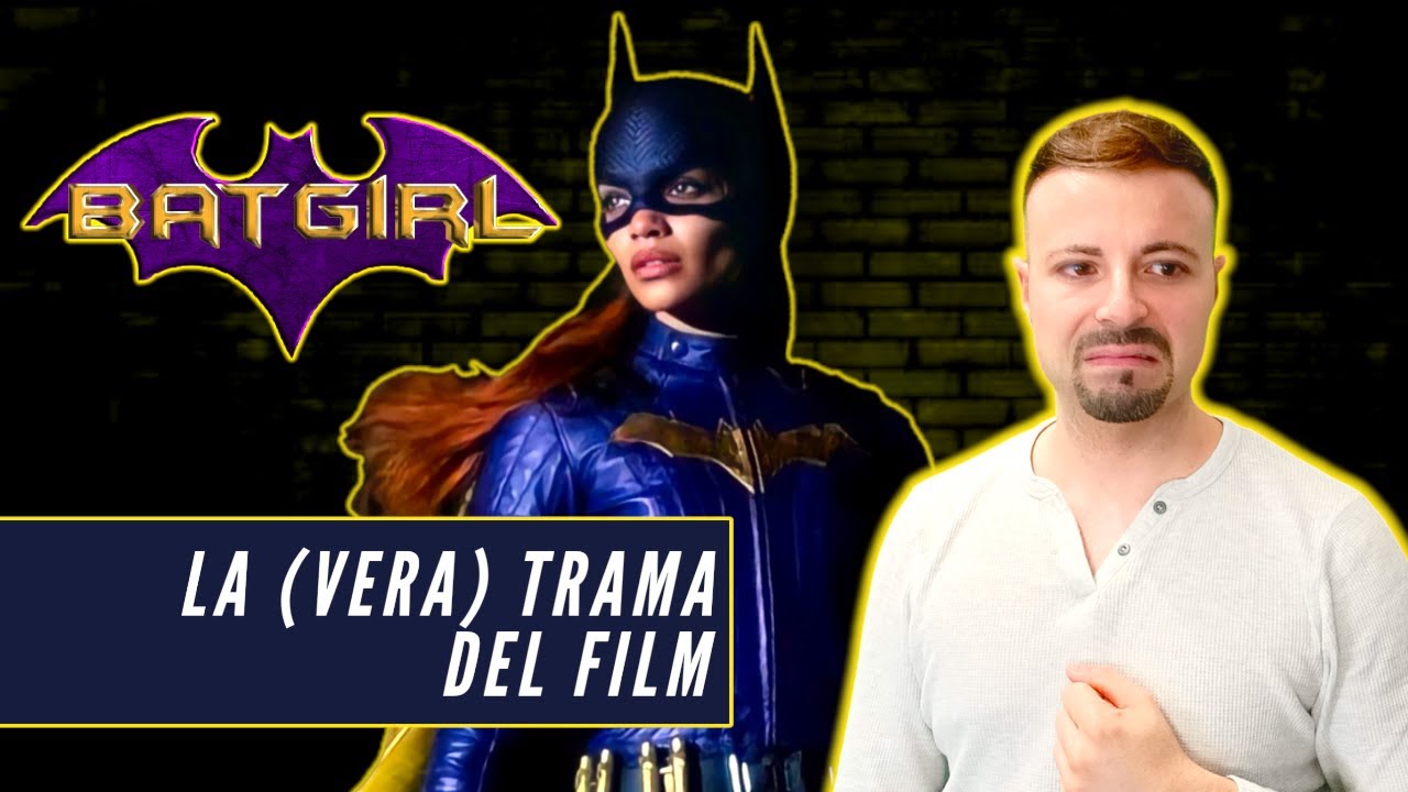 BATGIRL - LA (VERA) TRAMA DEL FILM CANCELLATO