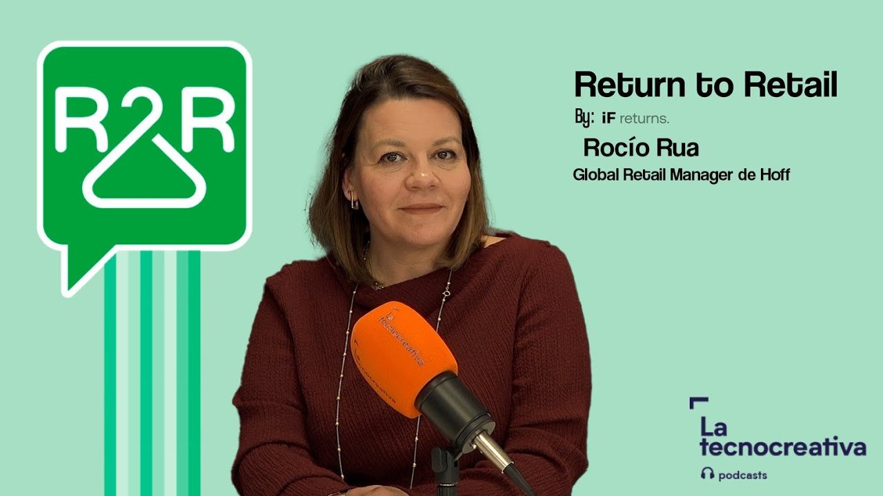 Return to Retail: Episodio 16 - HOFF con Rocío Rua Sainz