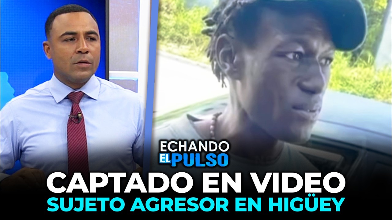 ¡Indignante! Captado en video haitiano que abusó de una niña de 3 años en Higüey | Echando El Pulso