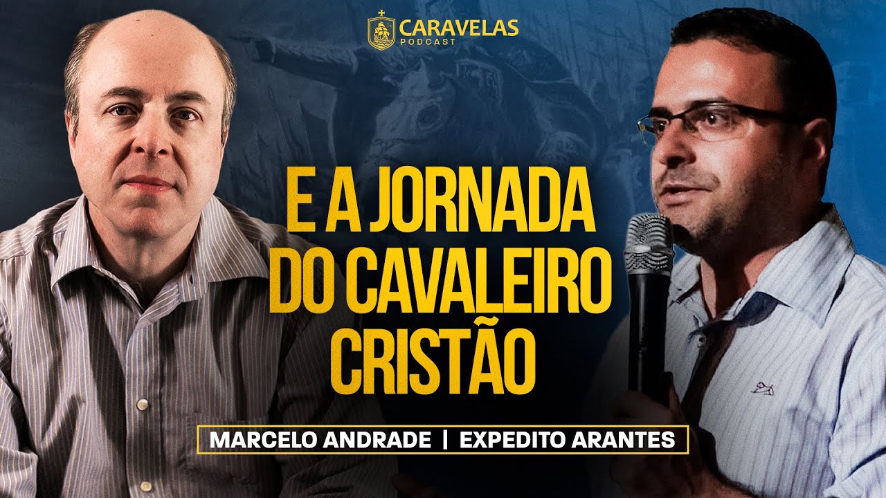 CAVALARIA, o ESP&Iacute;RITO que FORMOU a CRISTANDADE - Expedito Arantes - Caravelas Podcast