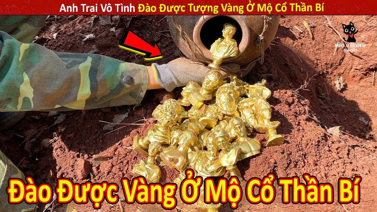 Anh Trai Khám Phá Khu Mộ Cổ Thần Bí Vô Tình Đào Được Tượng Vàng Cực Khủng ||Review Giải Trí Đời Sống