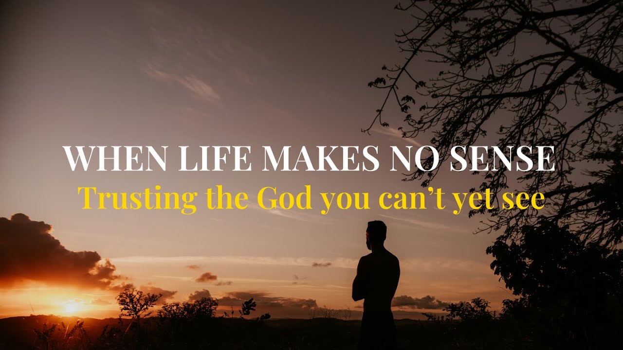 How to Trust God When You Don't Understand