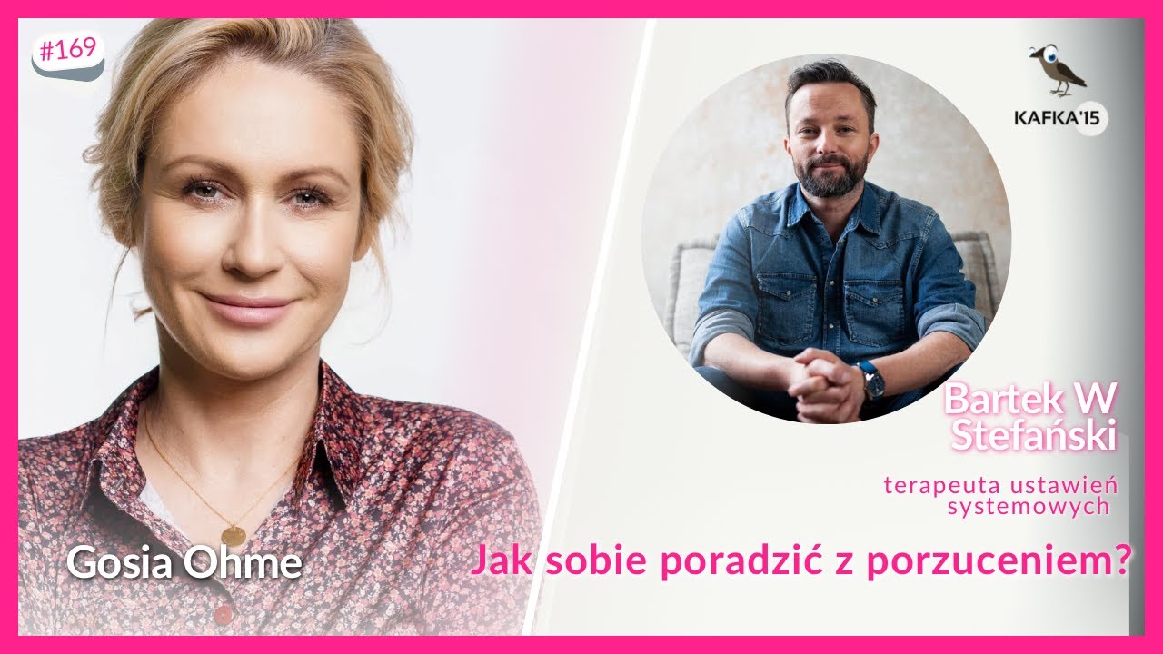 Porzucenie — jak sobie poradzić? - Bartek W Stefański Gosia Ohme | Kafka’15 odc. 169