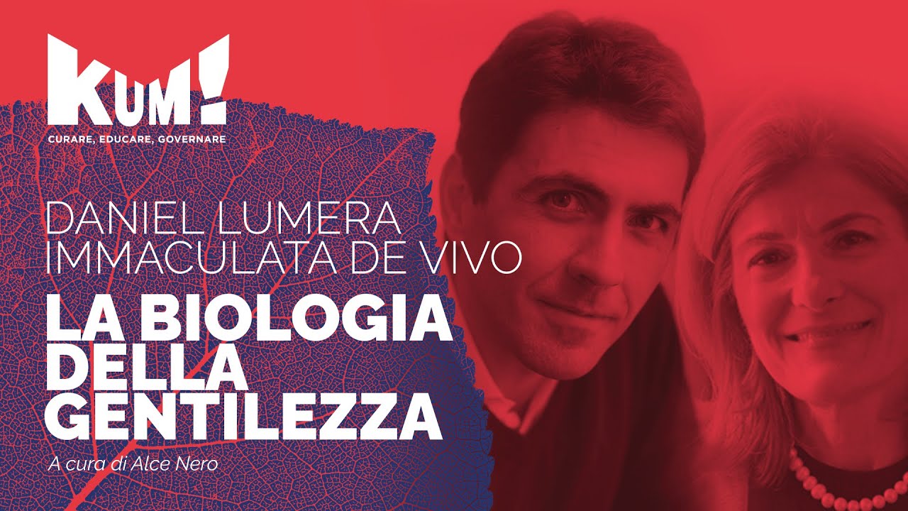 Immaculata DeVivo + Daniel Lumera | La Biologia Della Gentilezza | KUM20