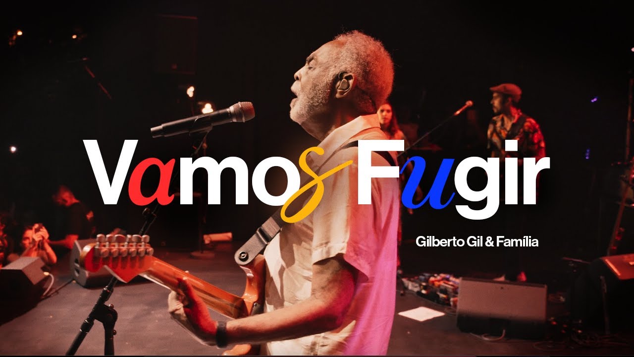 GILBERTO GIL - Vamos Fugir [Clipe Oficial] #ViajandoComOsGil